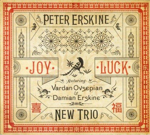 Joy Luck - Peter Erskine New Trio